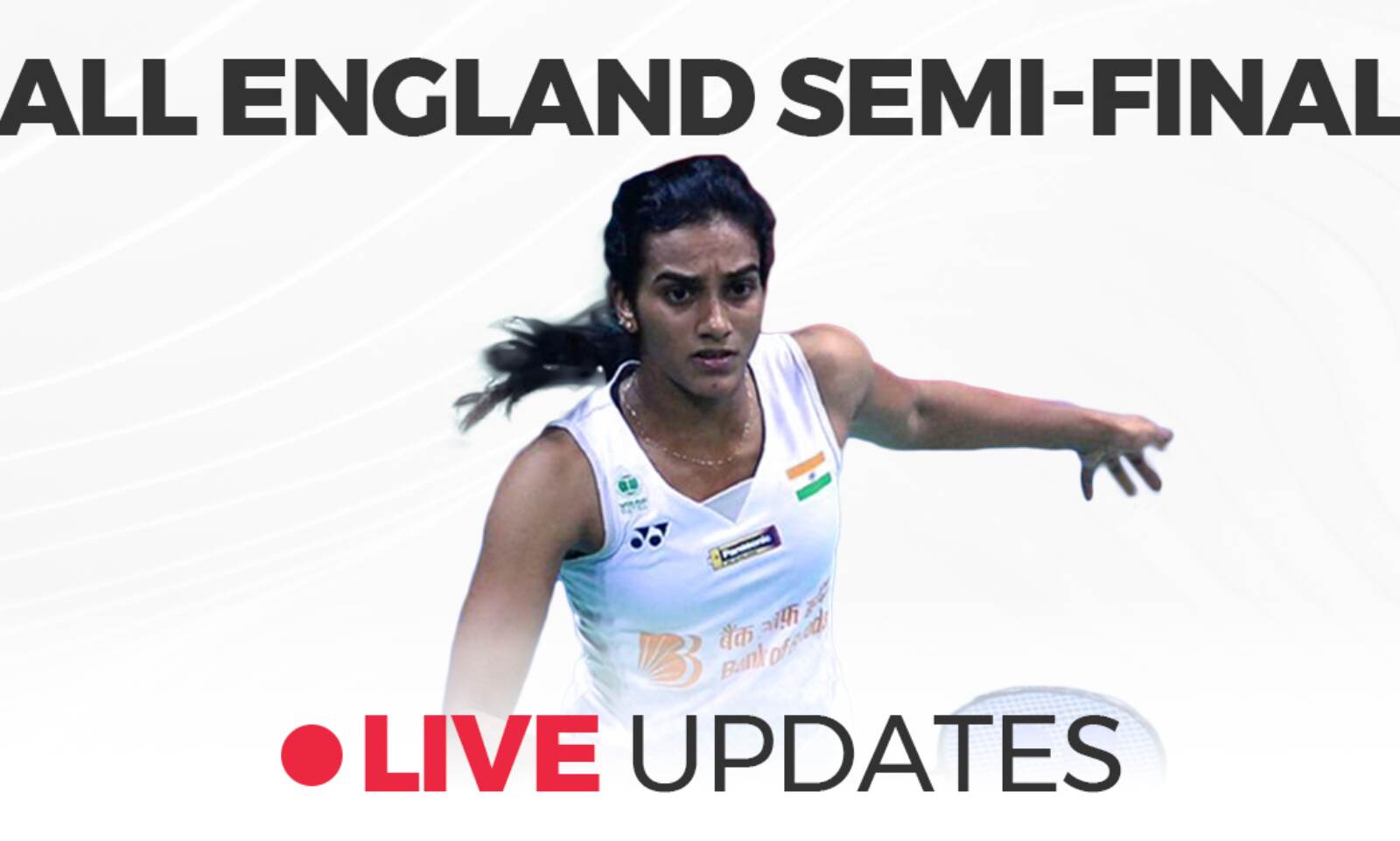 All England Open 2021 LIVE PV Sindhu Semifinal Live Updates, Score, Results, Reactions
