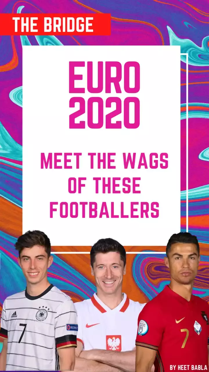 Euro 2020 : Meet the WAGs of these footballers