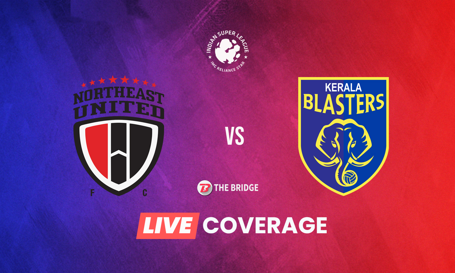 ISL 2021-22 LIVE: North East United FC vs Kerala Blasters FC - The Bridge