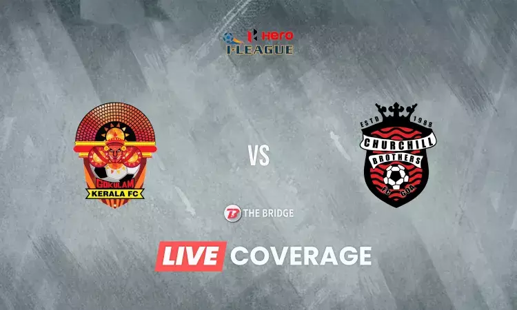 I-league 2021-22 LIVE: Gokulam Kerala FC vs Churchill Brothers FC Goals, Updates, Results and Blog