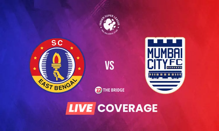 ISL 2021-22 LIVE: SC East Bengal vs Mumbai City FC Goals, Updates, Results and Blog