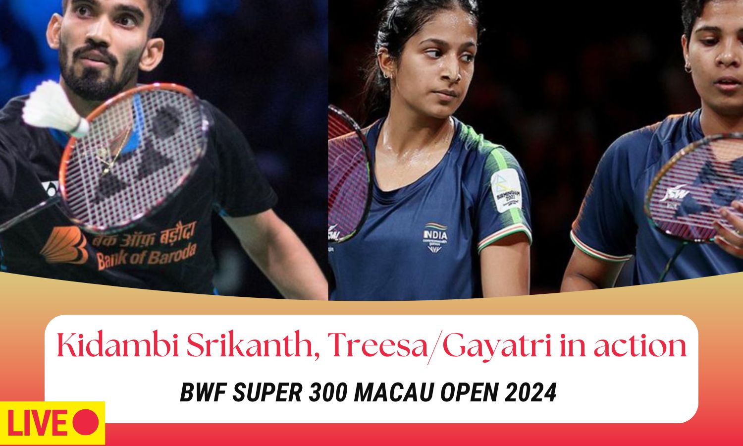 Macau Open 2024 LIVE Kidambi, Treesa/Gayatri, Sumeet/Sikki in action