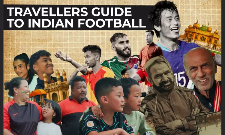 Exploring the heart of Indian Football: The Travellers Guide to Indian Football Series