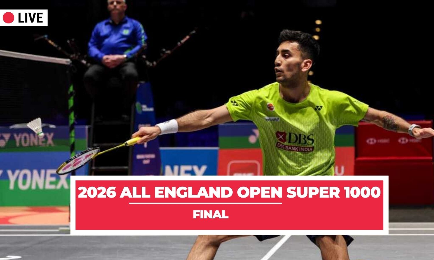 All England Open Final LIVE: Lakshya Sen vs Lin Chun-Yi