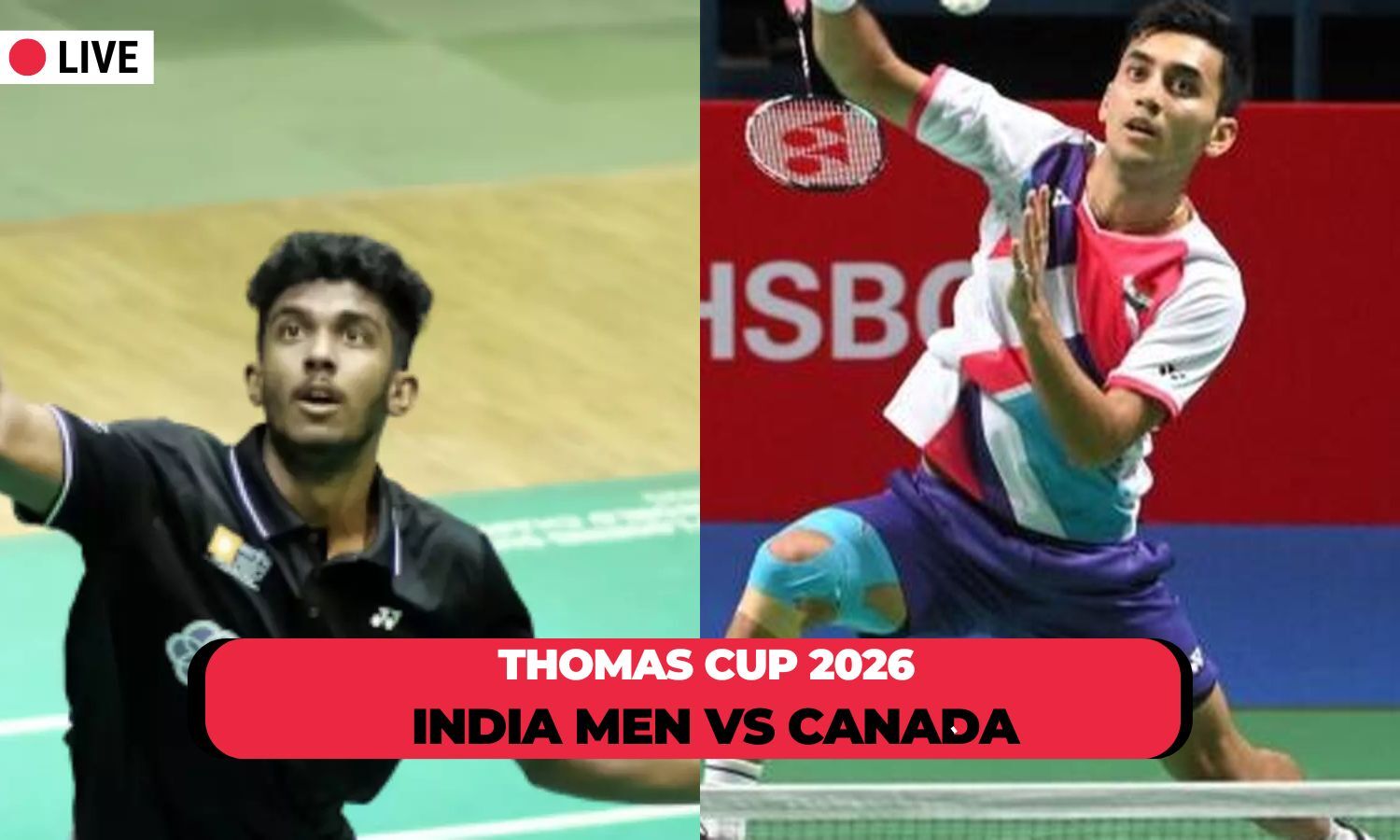 Thomas & Uber Cup 2026 Live: Indian men take on Canada in opener