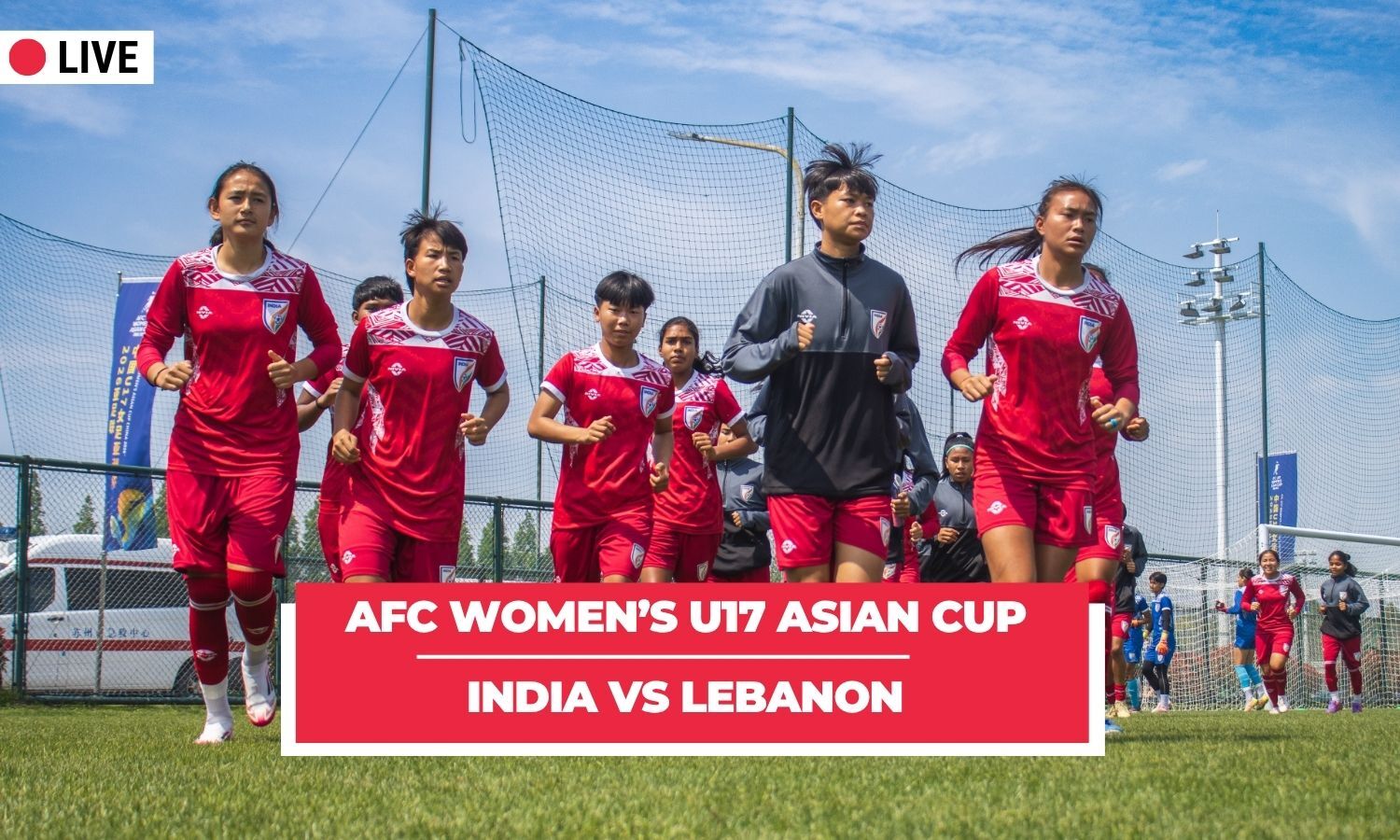 AFC U17 Women’s Asian Cup LIVE: India vs Lebanon AFC U17 Women’s Asian Cup LIVE: India vs Lebanon