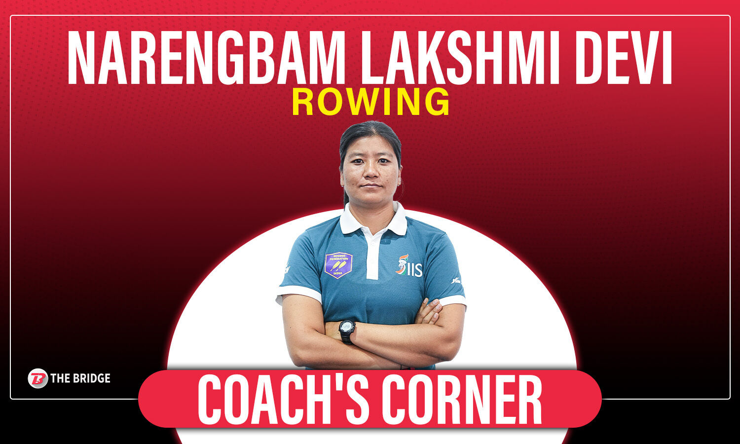 Fisherman’s daughter to a rowing coach: Meet Narengbam Lakshmi Devi