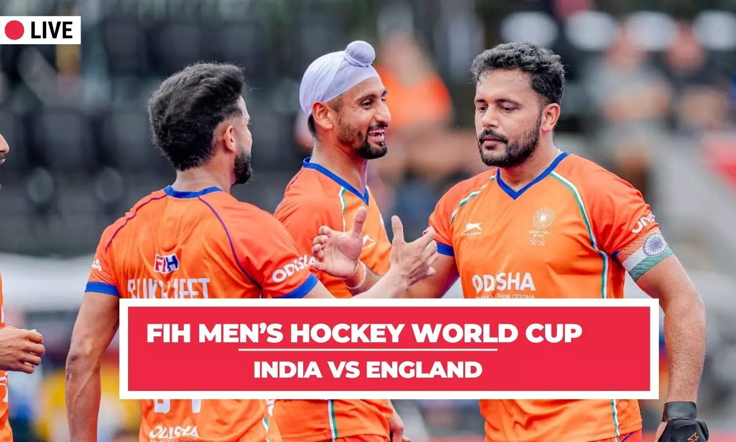FIH Mens Hockey World Cup LIVE: India takes on England - Blog, scores, updates FIH Mens Hockey World Cup LIVE: India takes on England - Blog, scores, updates