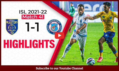 WATCH: Kerala Blasters 1-1 draw against Jamshedpur FC in Indian Super League 2021-22