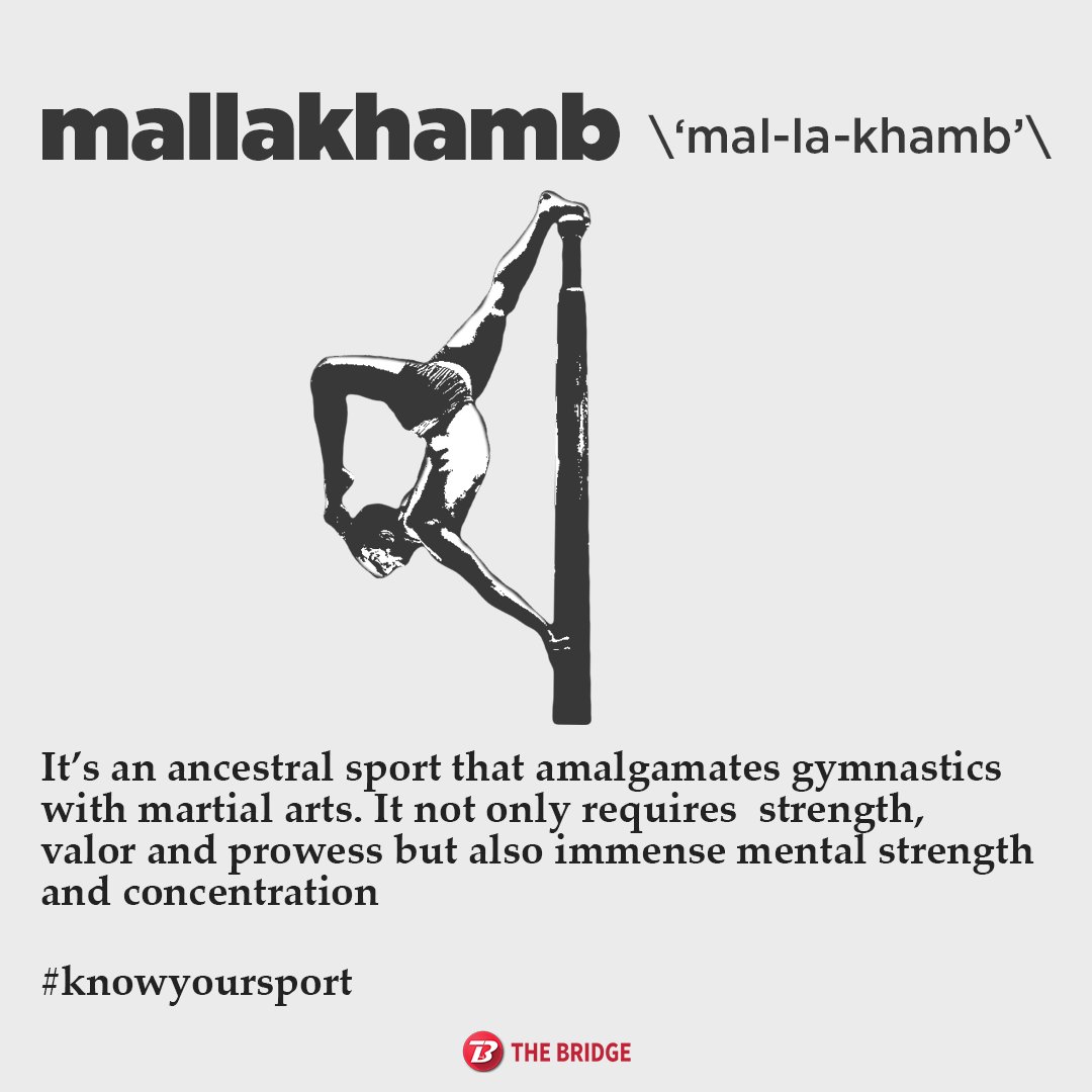 Mallakhamb is an ancient traditional Indian sport. 'Malla' means gymnast, and 'khamb' means pole. Thus, the name 'Mallakhamb' stands for 'a gymnast's pole'.